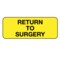 Nevs Label, Return to Surgery 7/8" x 2-1/4" CPW-0013 - alternate 1
